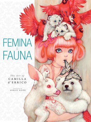 cover image of Femina and Fauna: The Art of Camilla d'Errico, Volume 1